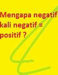 Kenapa Negatif Dikali Negatif Hasilnya Positif